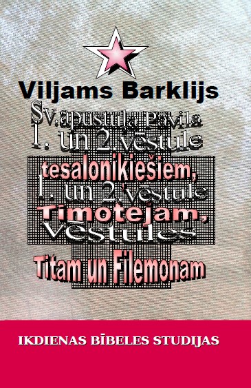 Sv. apustuļa Pāvila 1. un 2. vēsstule tesaloniķiešiem, 1. un 2. vēstule Timotejam, vēstules Titam un Filemonam