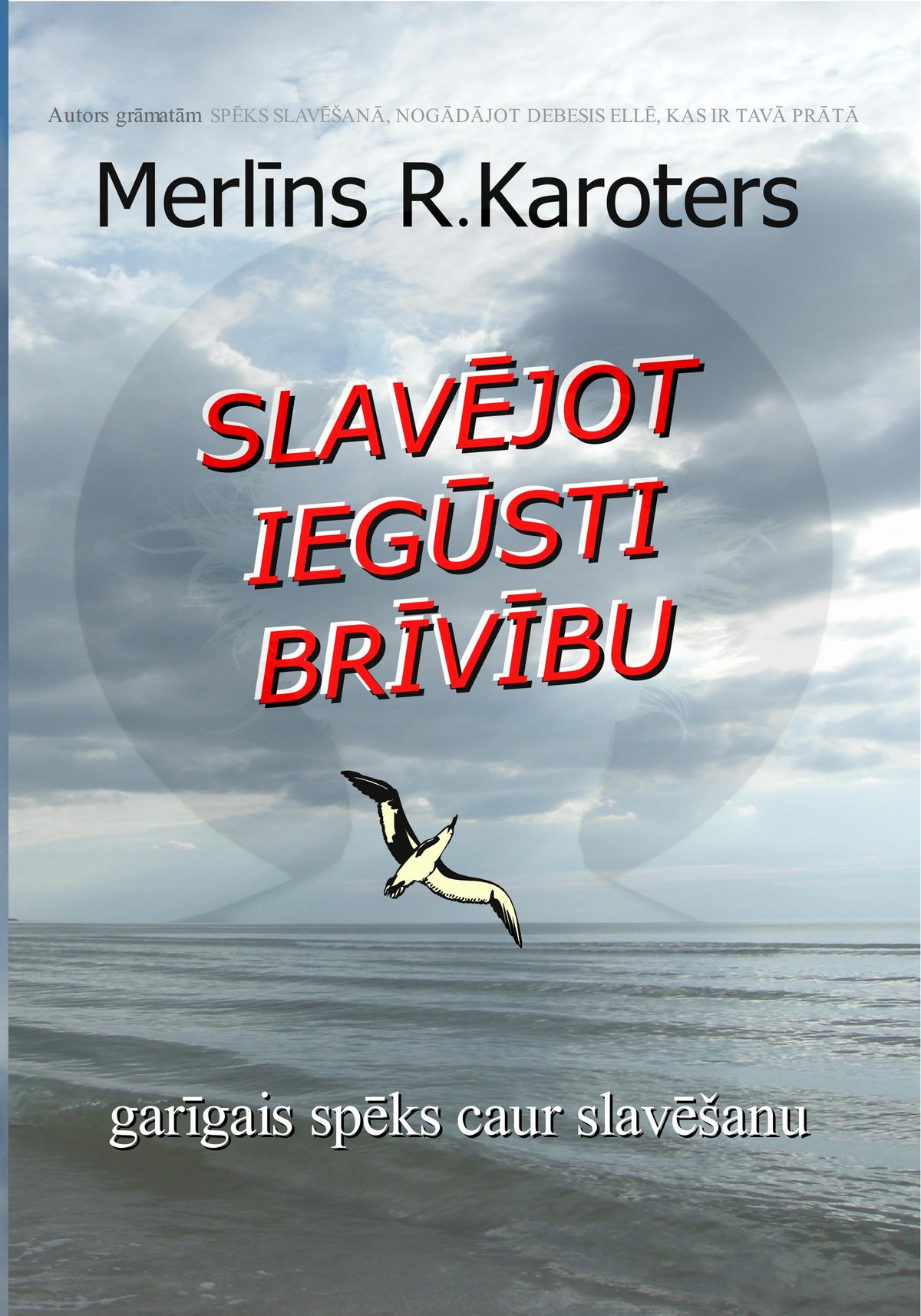 Slavējot iegūsti brīvību
