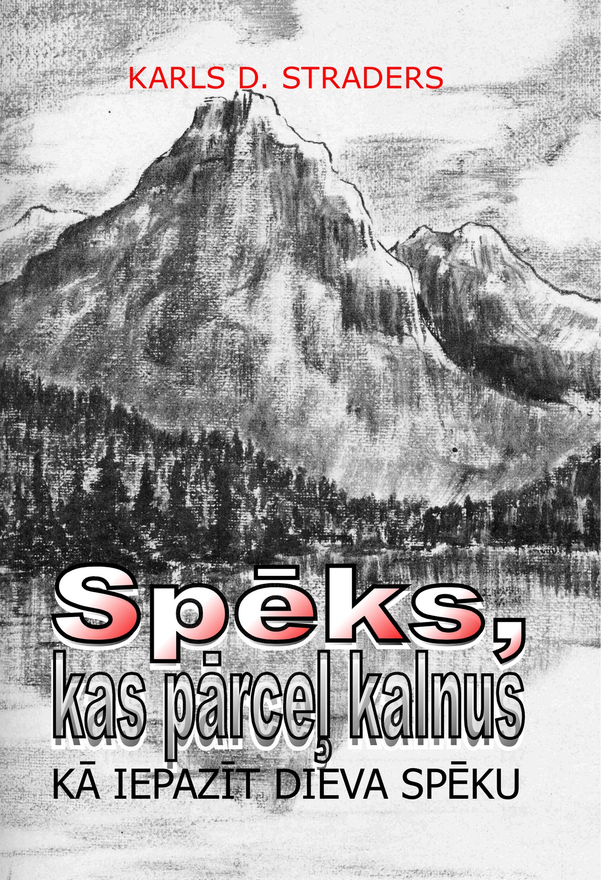 Spēks, kas pārceļ kalnus