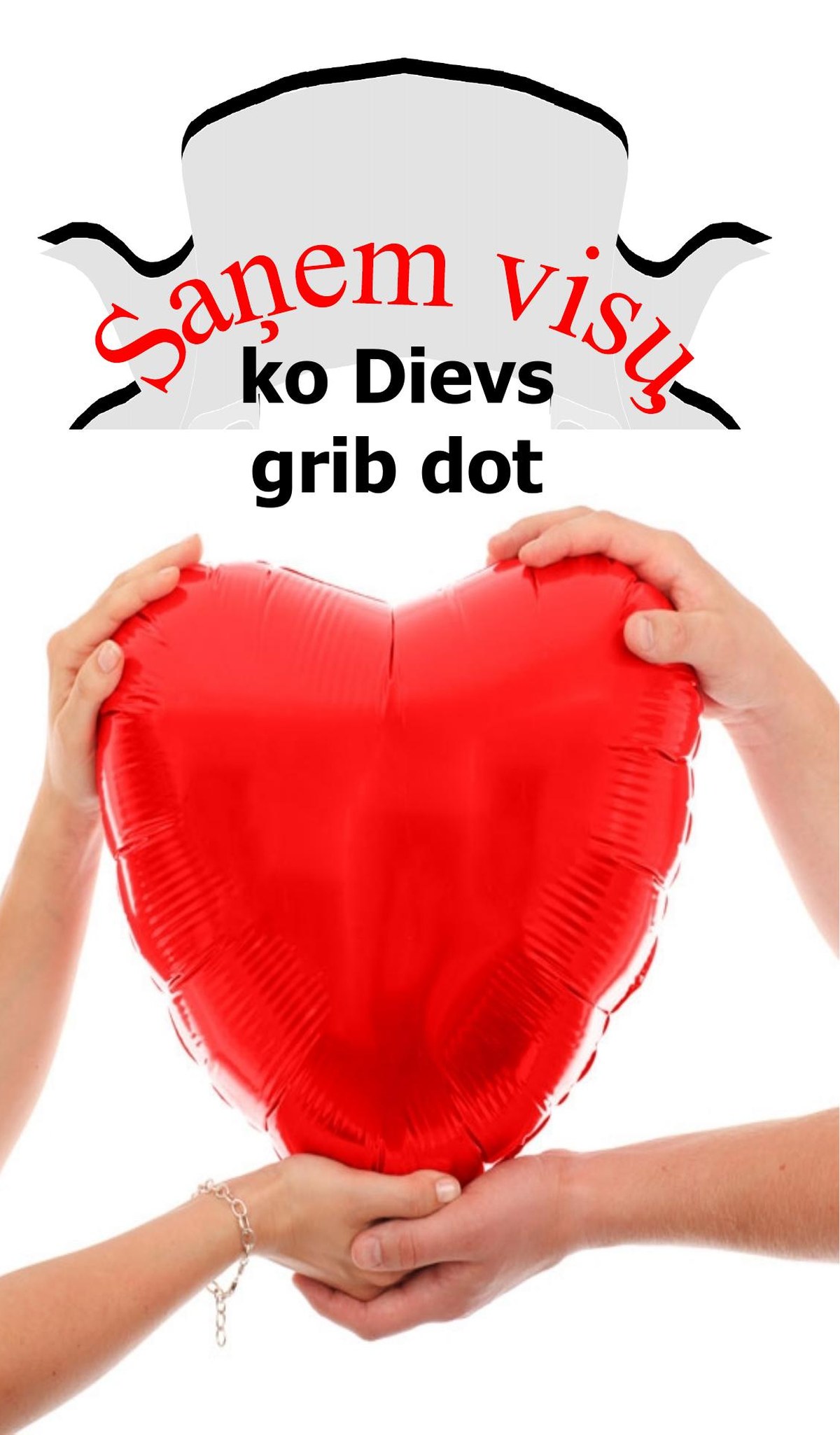 Saņem visu, ko Dievs grib dot