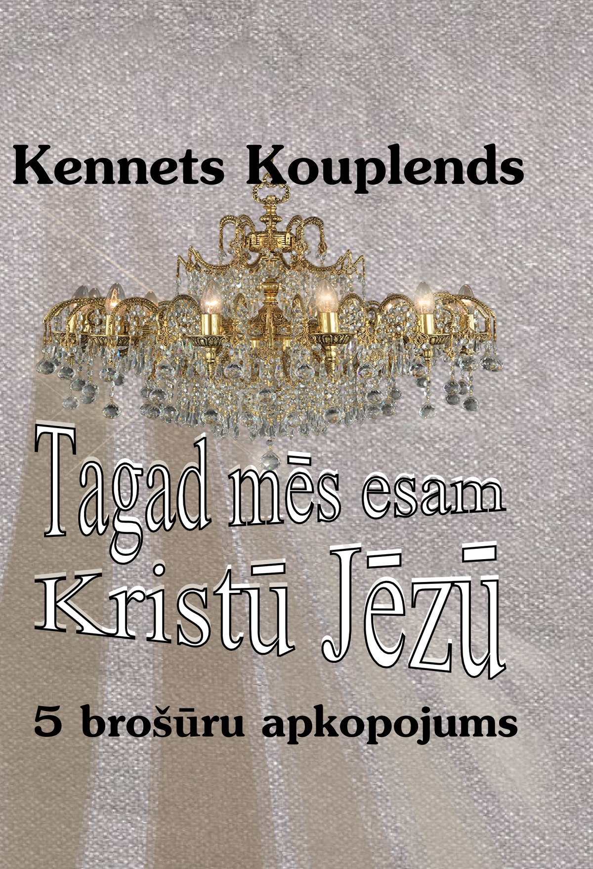 Tagad mēs esam Kristū Jēzū