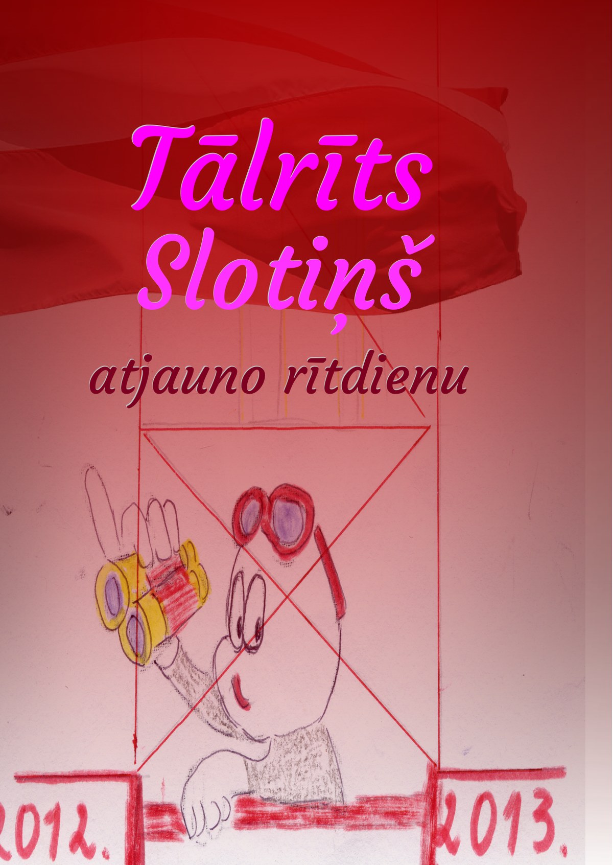 Tālrīts Slotiņš atjauno rītdienu
