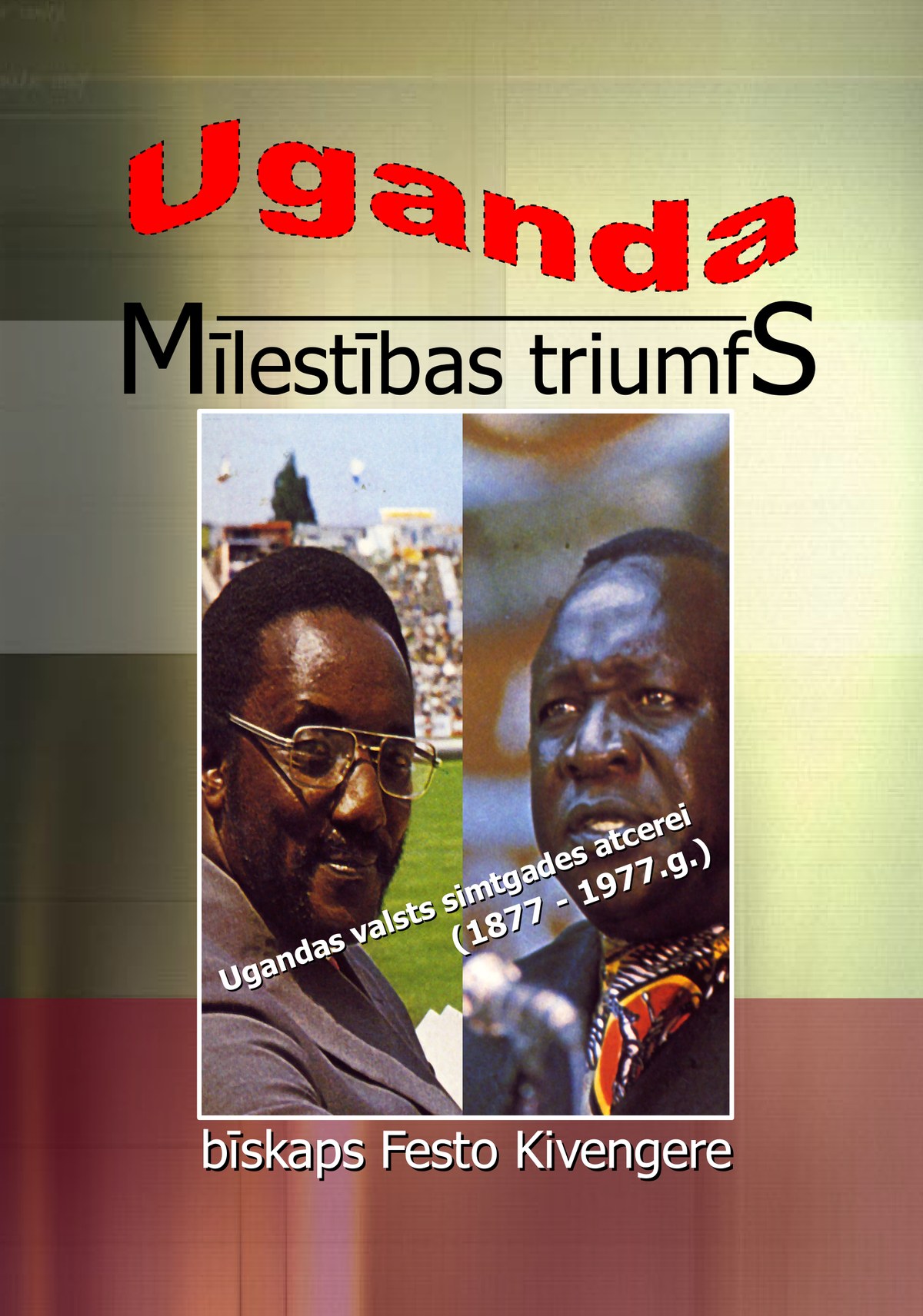 Uganda: Mīlestības triumfs