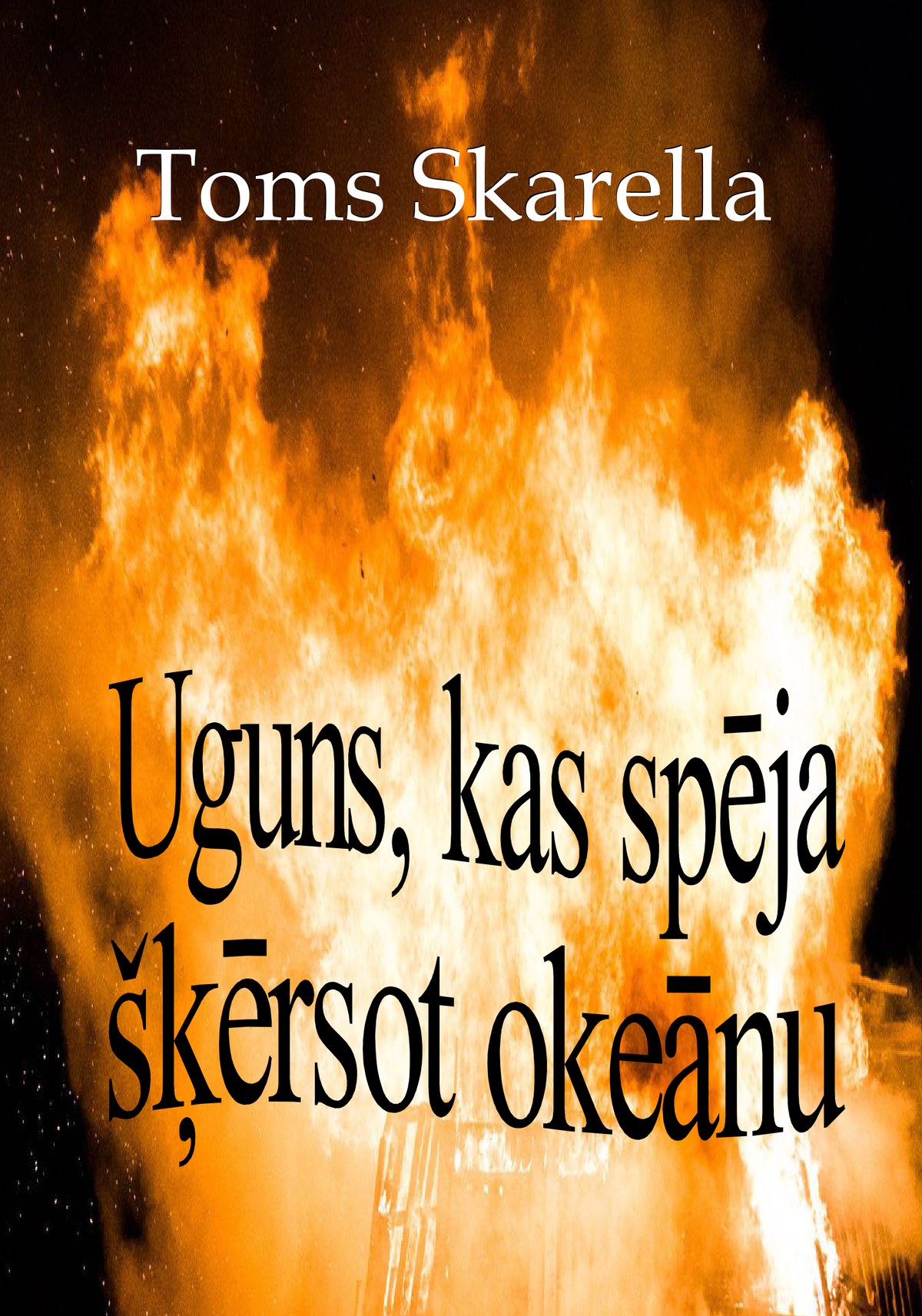 Uguns, kas spēja šķērsot okeānu