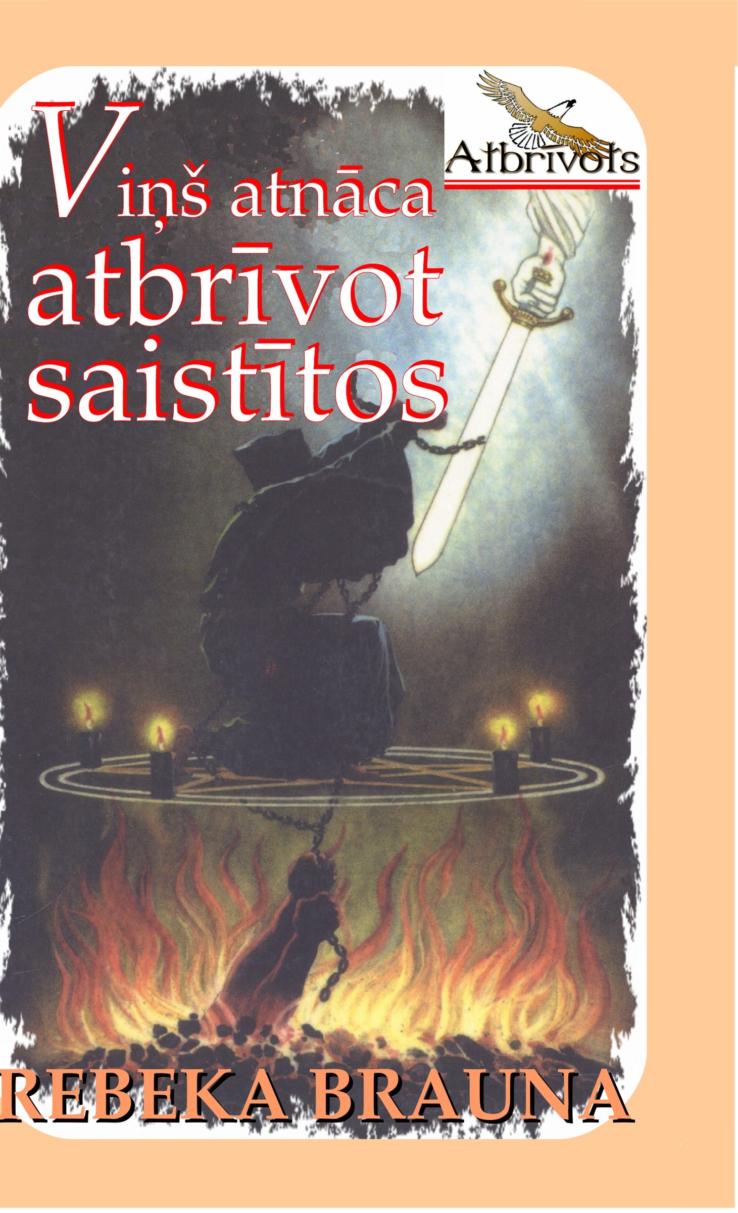 Viņš atnāca atbrīvot saistītos