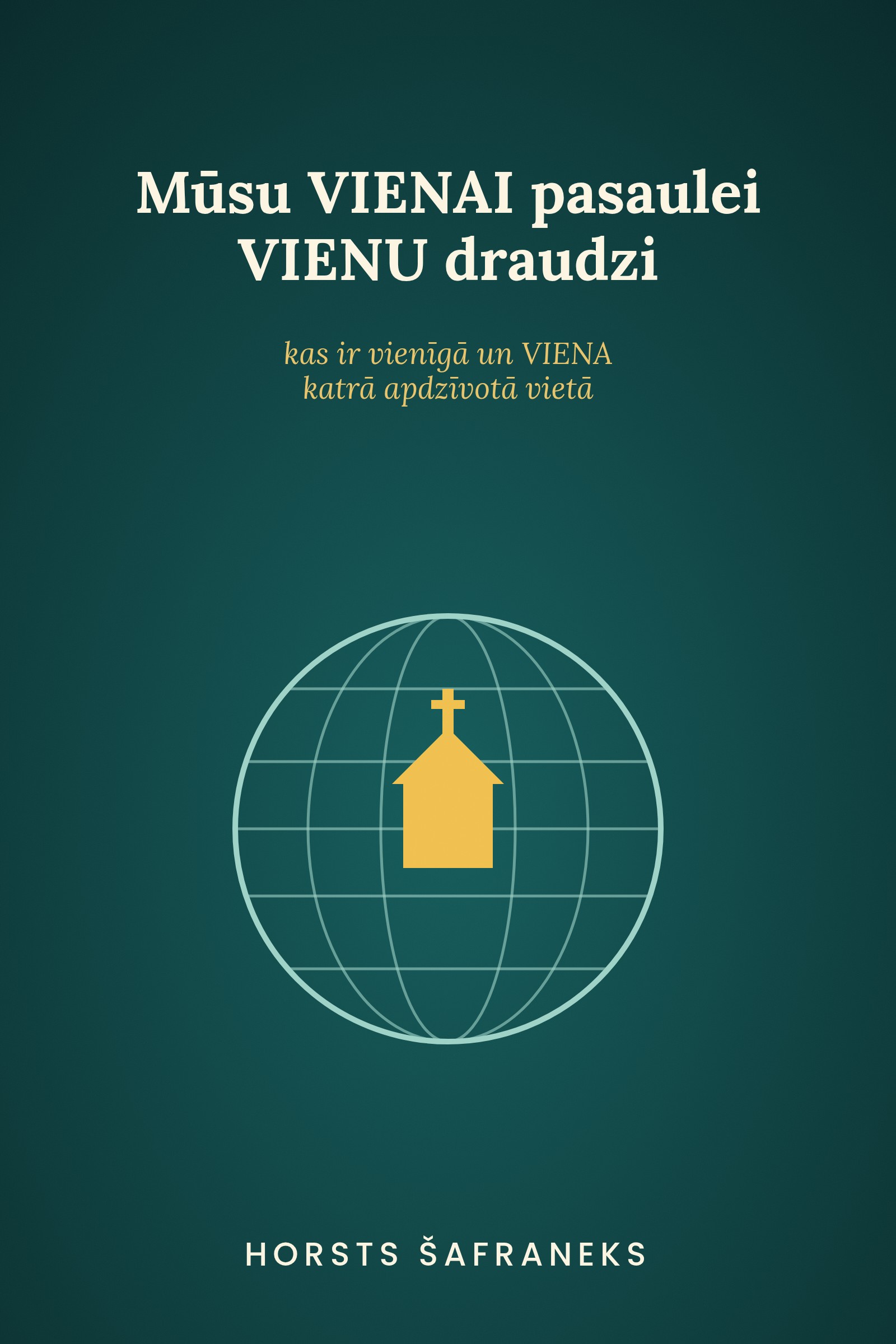 Mūsu VIENAI pasaulei VIENU draudzi