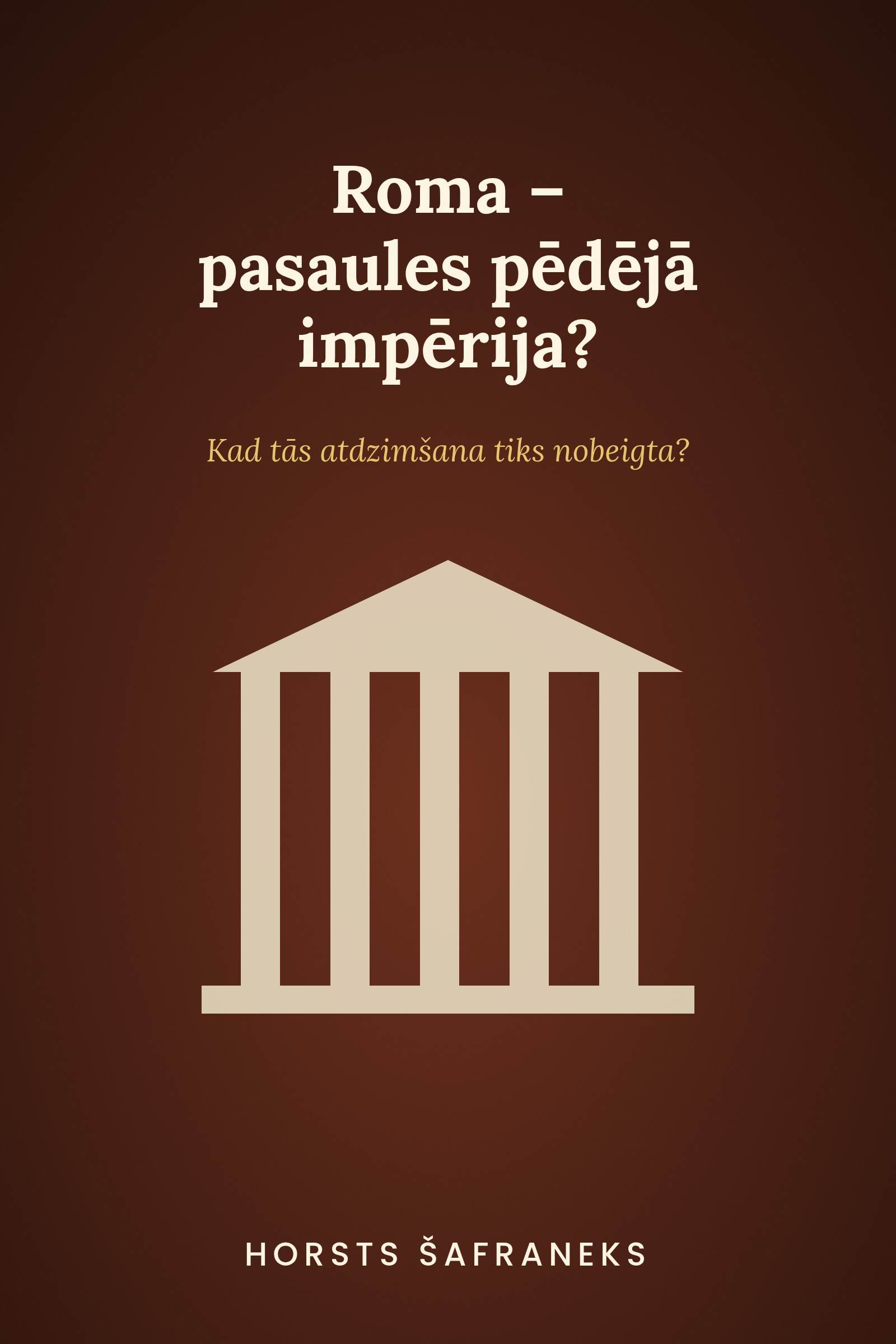 Roma – pasaules pēdējā impērija?