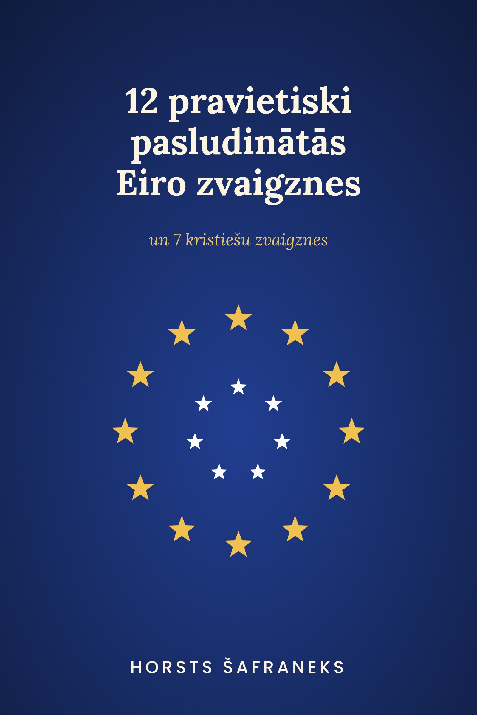 12 pravietiski pasludinātās Eiro zvaigznes un 7 kristiešu zvaigznes