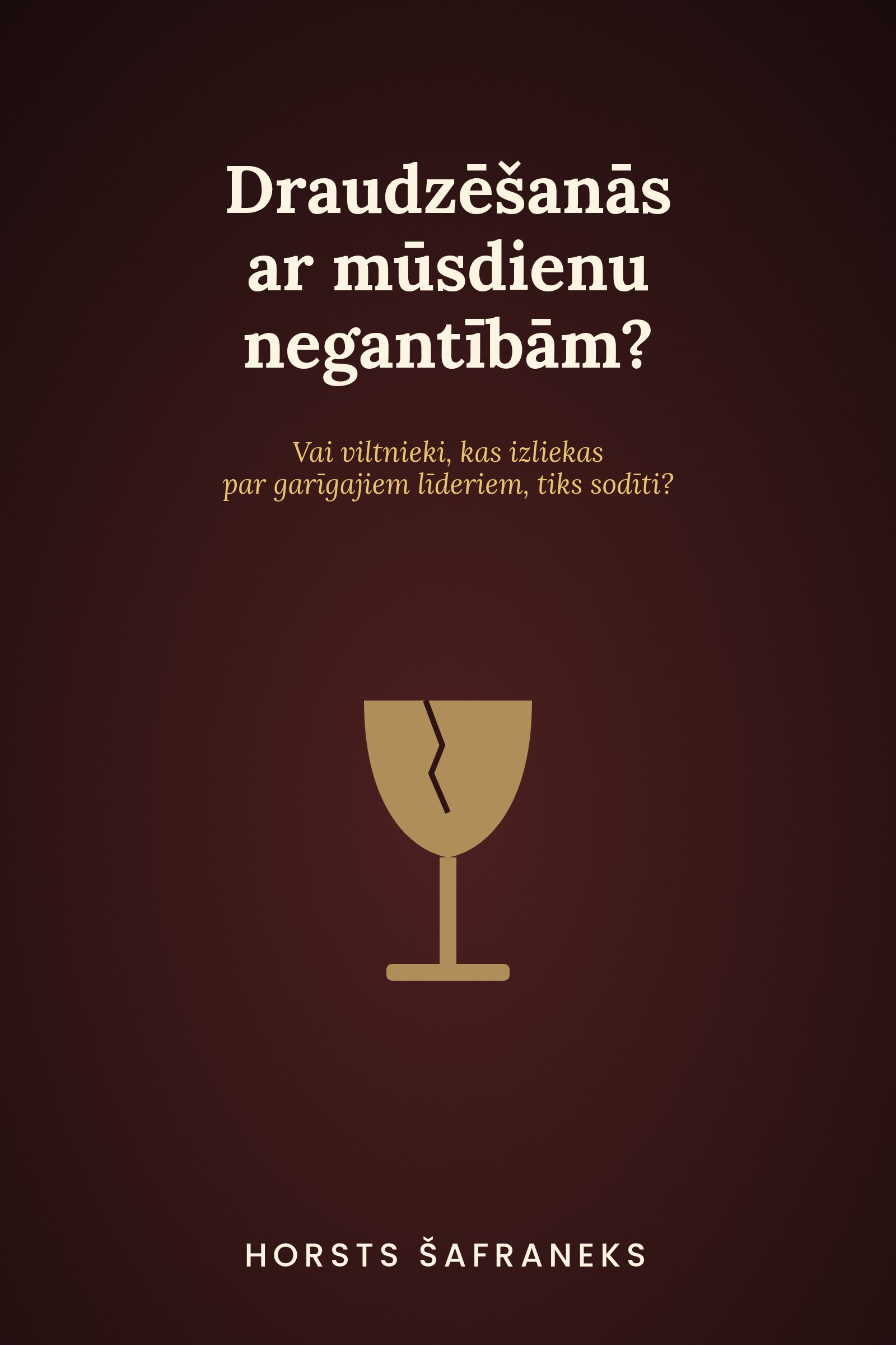 Draudzēšanās ar mūsdienu negantībām?