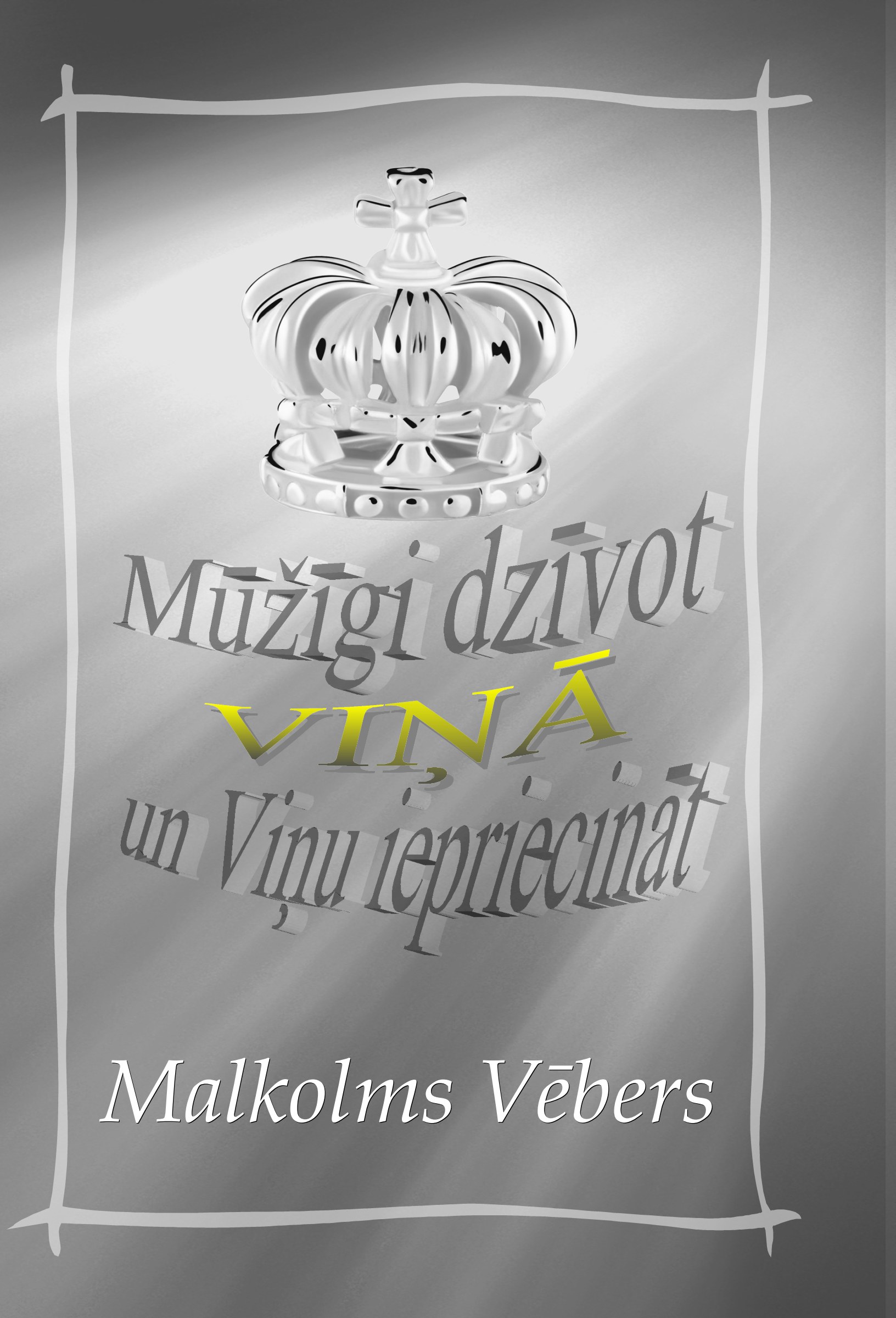 Mūžīgi dzīvot Viņā un Viņu iepriecināt