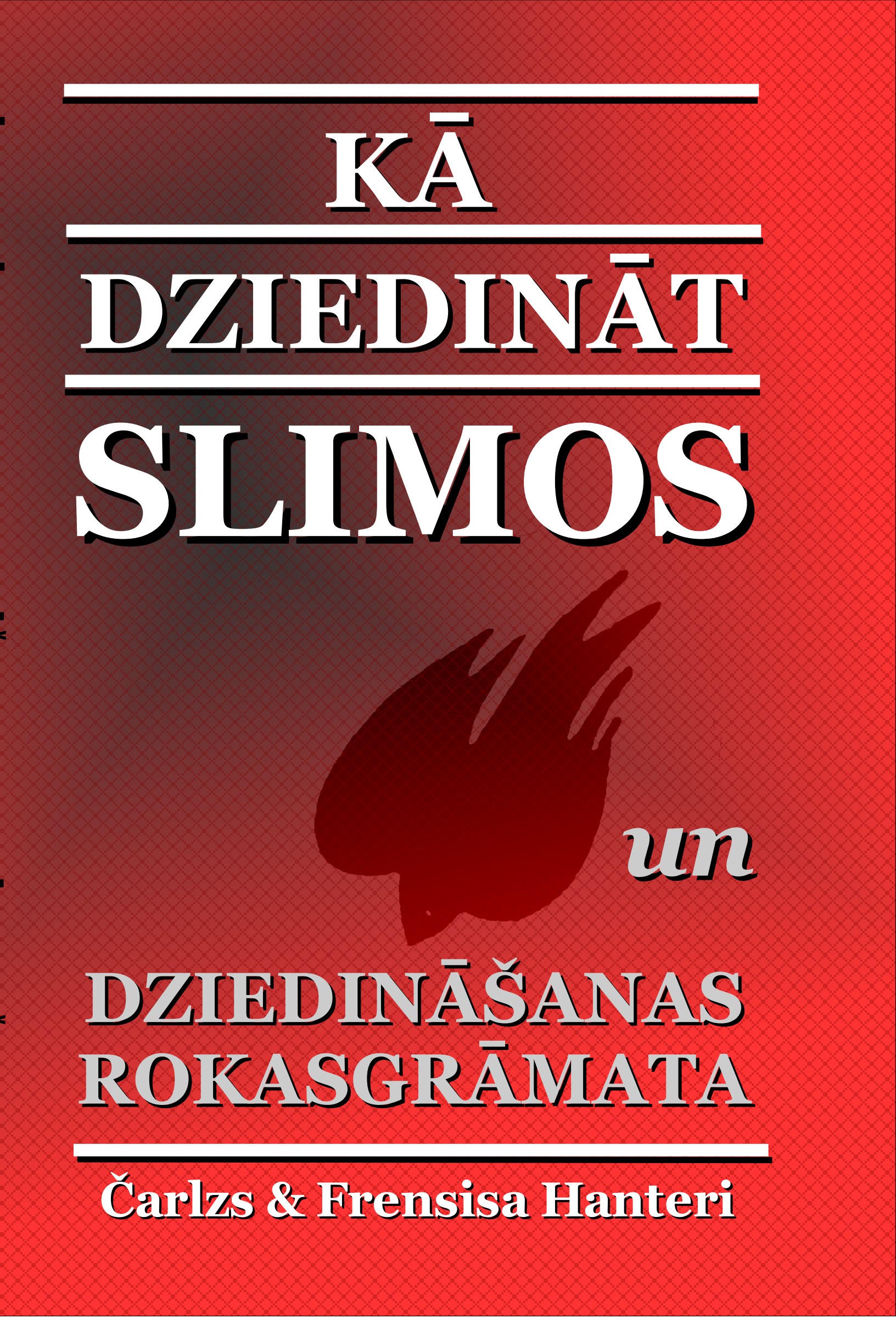 Kā dziedināt slimos