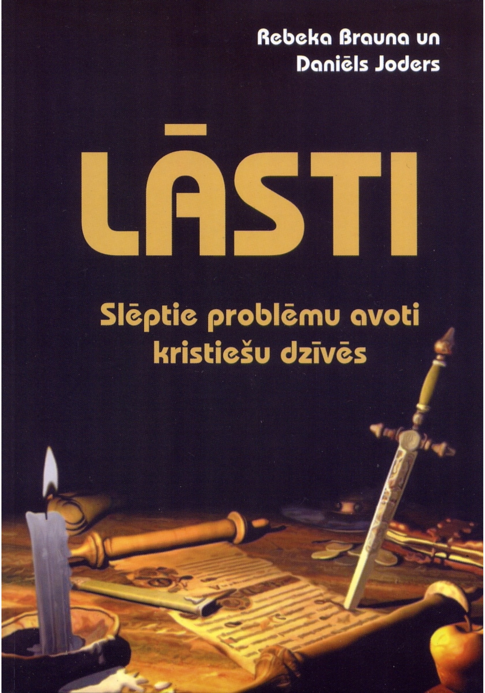 Lāsti — slēptie problēmu avoti kristiešu dzīvēs