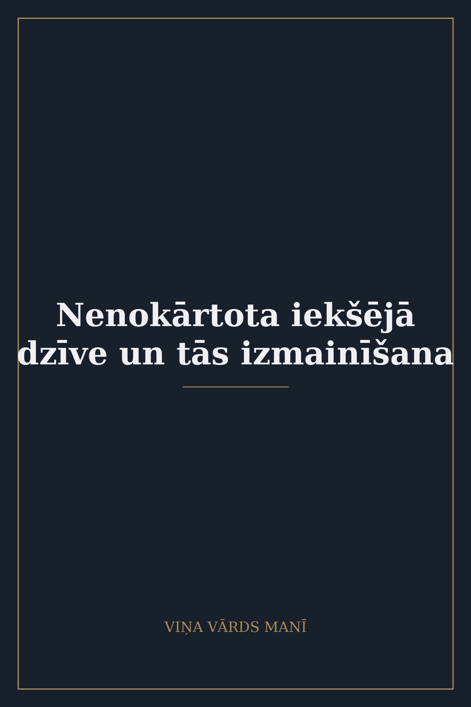 Nenokārtota iekšējā dzīve un tās izmainīšana