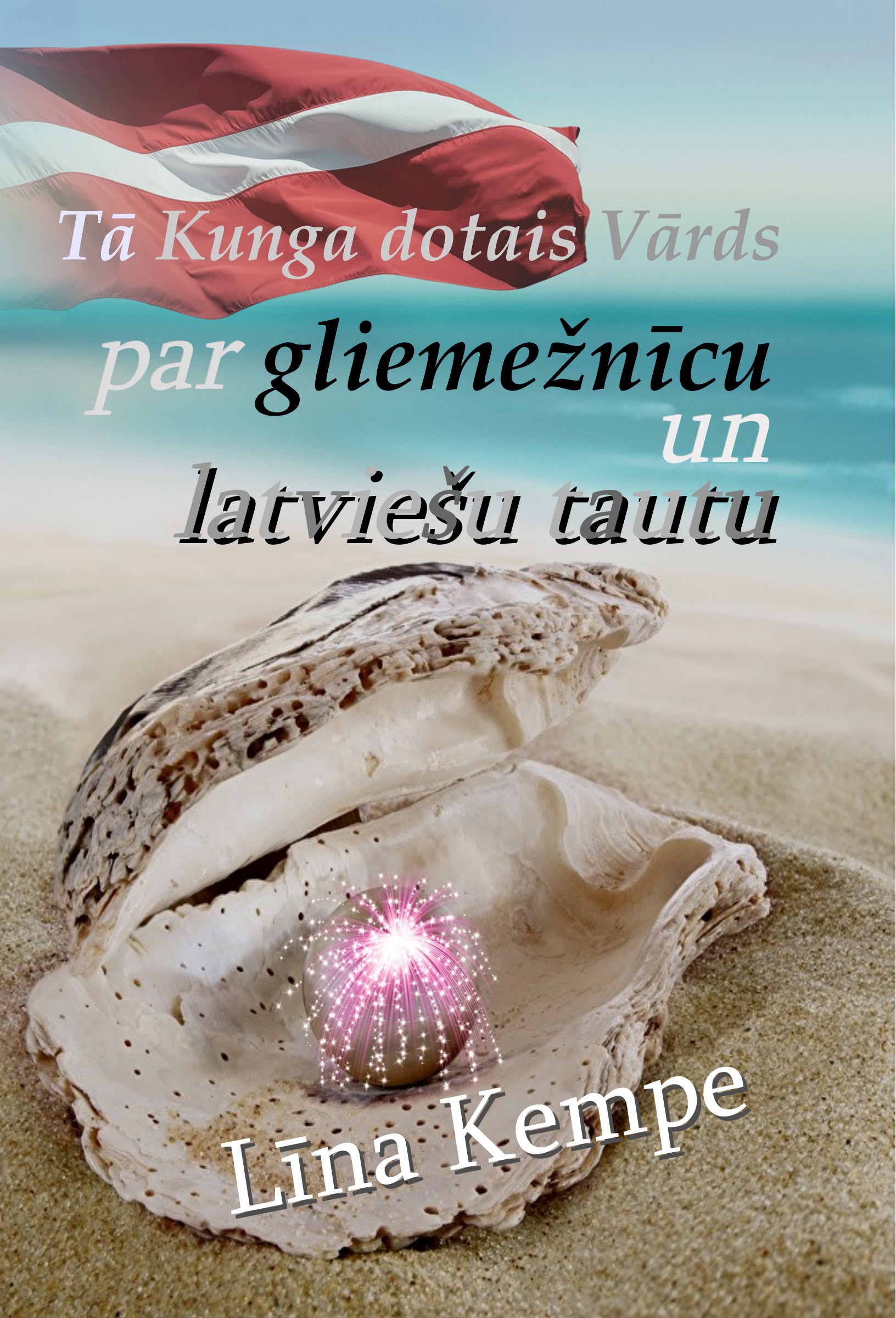Tā Kunga dotais Vārds par gliemežnīcu un latviešu tautu
