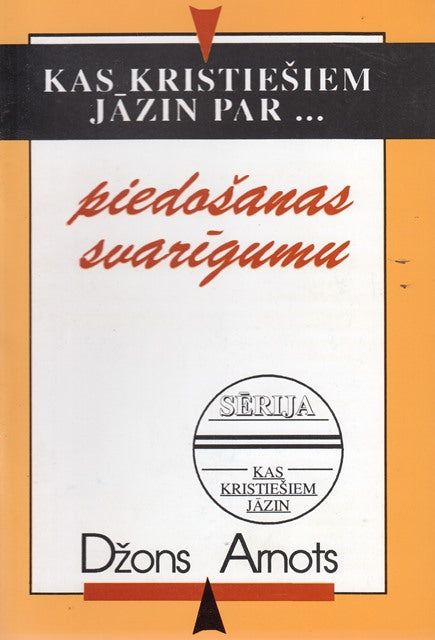 Kas kristiešiem jāzina par piedošanas svarīgumu