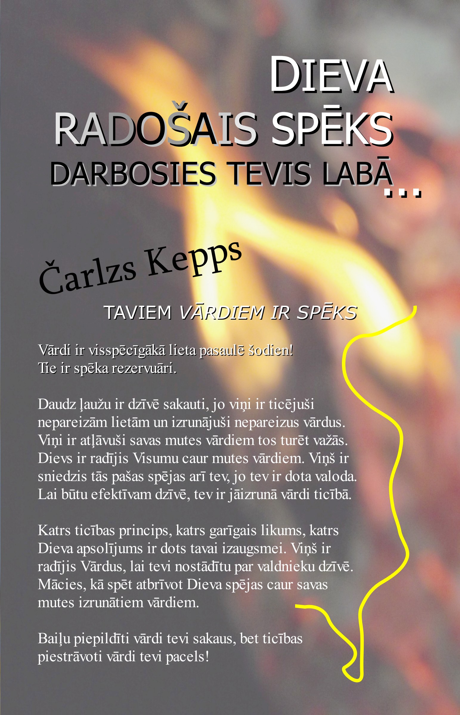 Dieva radošais spēks darbosies tevis labā