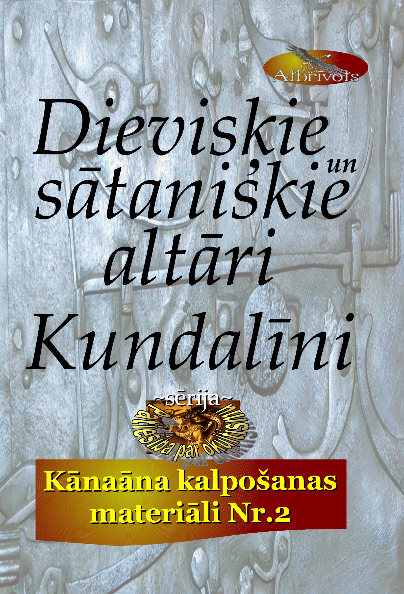 Dievišķie un sātaniskie altāri. Kundalīni