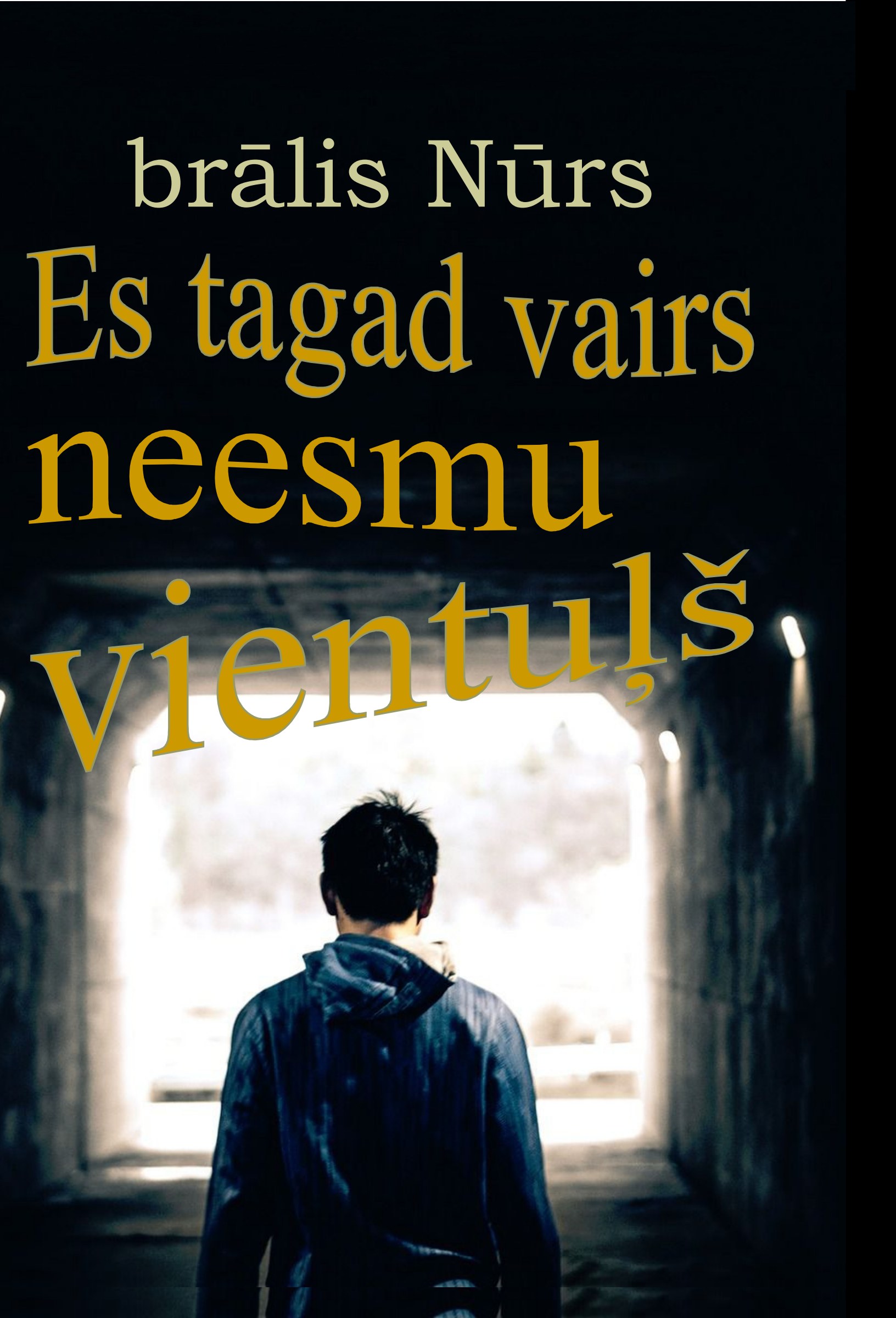Es tagad vairs neesmu vientuļš