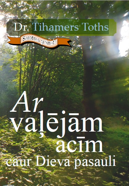 Ar vaļējam acīm caur Dieva pasauli